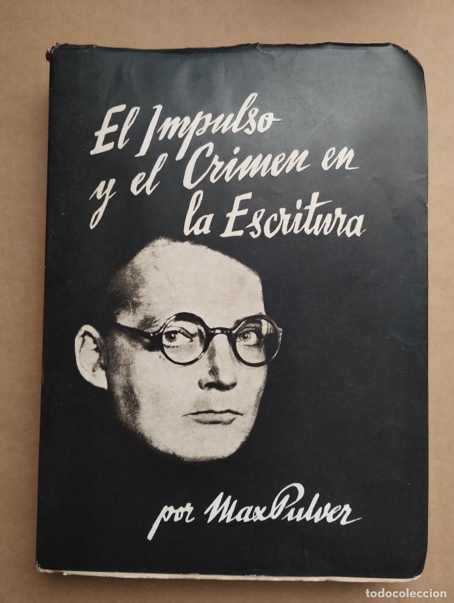 B&uuml;cher: PULVER, Max.- El impulso y el crimen en la escritura
