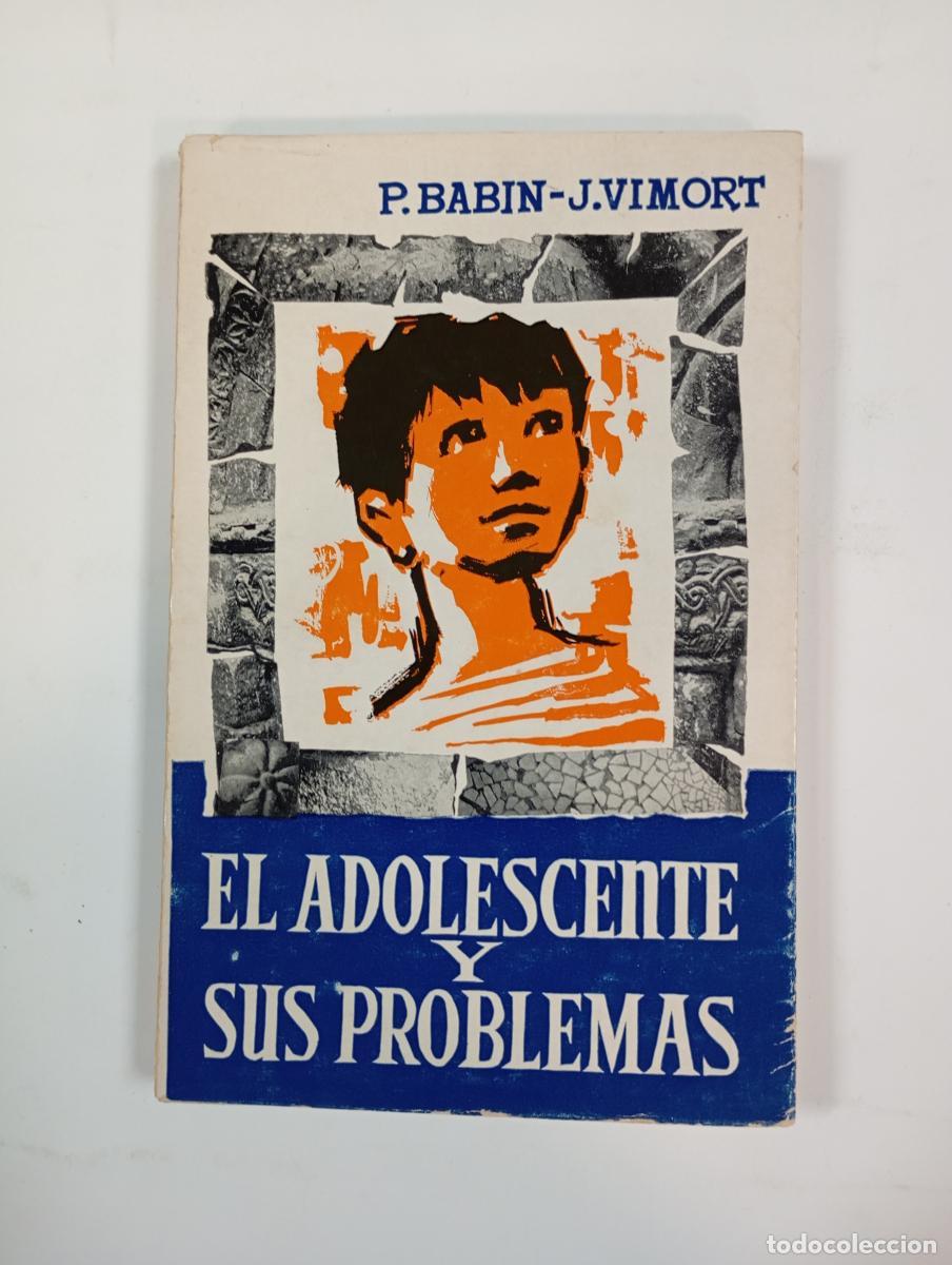 Libri di seconda mano: El adolescente y sus problemas. - Babin, P. y J. Vimort. TDK610
