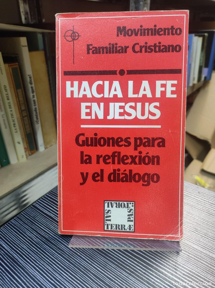 Libros: Hacia la Fe en Jes&uacute;s. Guiones para la Reflexi&oacute;n y el Di&aacute;logo - Foto 1