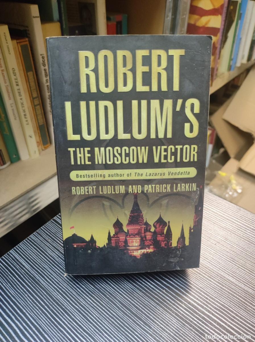 Libros: THE MOSCOW VECTOR ROBERT LUDLUM AND PATRICK LARKIN - Foto 1