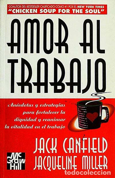 Libros: Amor al trabajo - Jack Canfield / Jacqueline Miller - Foto 1