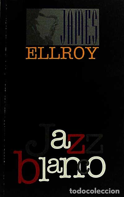 Libros: Jazz Blanco - James Ellroy - Foto 1