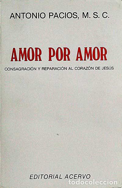 Libros: Amor por amor - Antonio Pacios M.S.C. - Foto 1