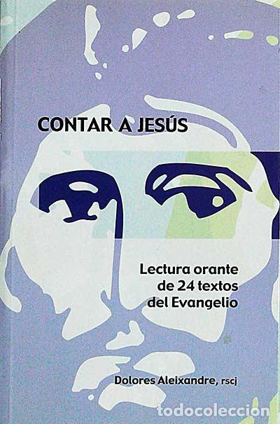 Libros: Contar a Jes&uacute;s - Dolores Aleixandre - Foto 1