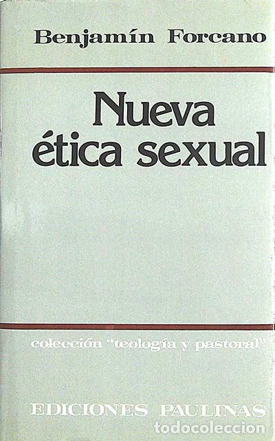 Libros: Nueva &eacute;tica sexual - Benjam&iacute;n Forcano - Foto 1