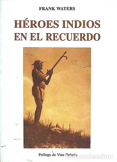 Libros: H&eacute;roes indios en el recuerdo - Frank Waters - Foto 1