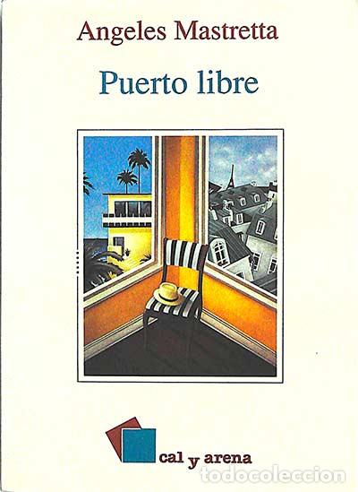 Libros: Puerto libre - &Aacute;ngeles Mastretta - Foto 1