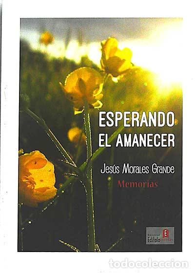 Libros: Esperando el amanecer - Morales Grande,Jes&uacute;s - Foto 1