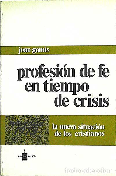 Libros: Profesi&oacute;n de fe en tiempo de crisis - Joan Gomis. - Foto 1