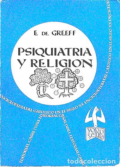Psiquiatr&iacute;a y religi&oacute;n - E. de Greeff