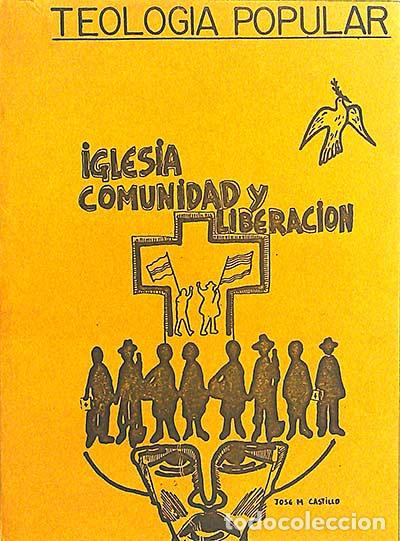 Libros: Iglesia, Comunidad y Liberaci&oacute;n - Castillo, Jos&eacute; M. - Foto 1