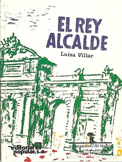Libros: El rey alcalde - Luisa Villar - Foto 1