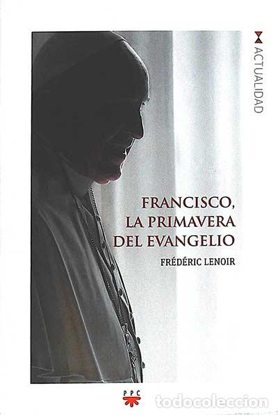 Libros: Francisco, la primavera del evangelio - Fr&eacute;d&eacute;ric Lenoir - Foto 1