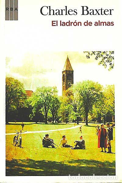Libros: El ladr&oacute;n de almas - Charles Baxter. - Foto 1