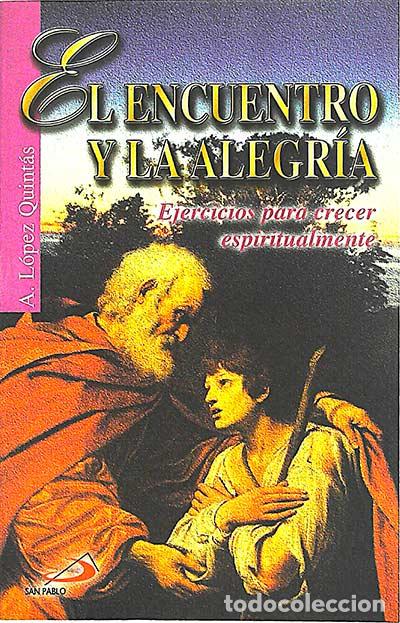 Libros: El encuentro y la alegr&iacute;a - L&oacute;pez Quint&aacute;s, A. - Foto 1