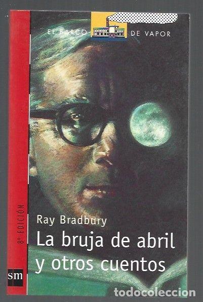 Libros: BRUJA DE ABRIL Y OTROS CUENTOS - LA - BRADBURY, RAY - Foto 1