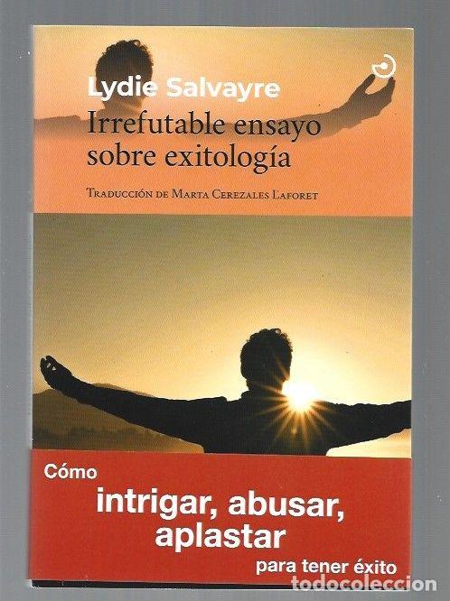 Libros: IRREFUTABLE ENSAYO SOBRE EXITOLOGIA - SALVAYRE, LYDIE - Foto 1
