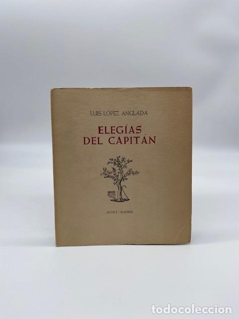 Libros: L&Oacute;PEZ ANGLADA, Luis. - Eleg&iacute;as del capit&aacute;n. - Foto 1