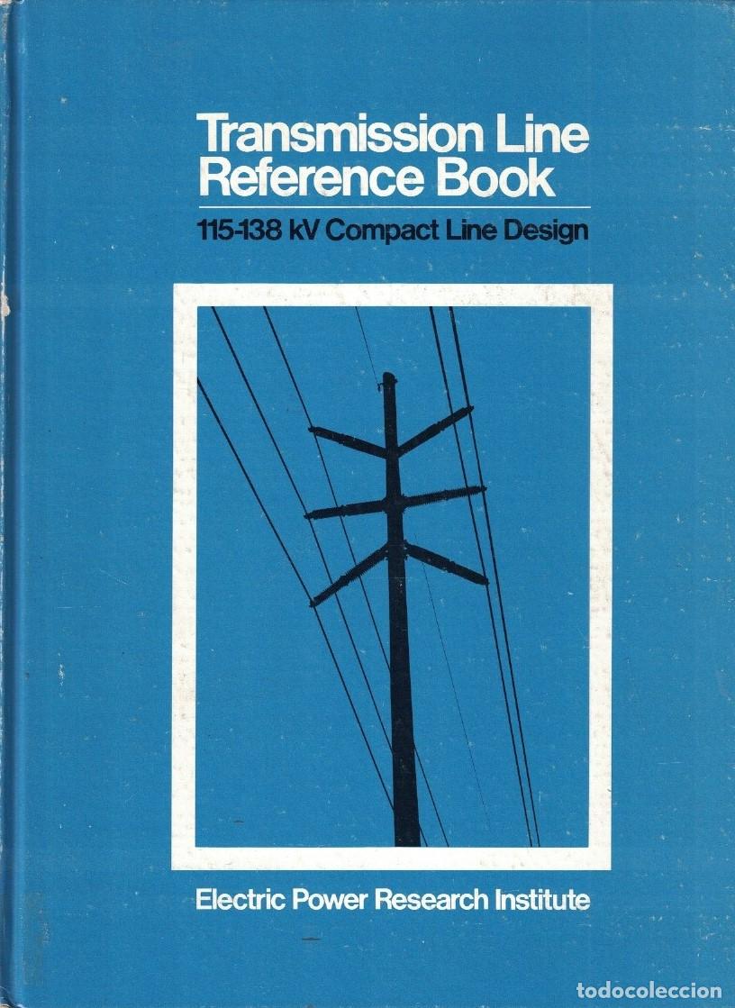 Libros: TRANSMISSION LINE. REFERENCE BOOK. 115-138 kV Compact Line Design. - AA.VV. - Foto 1
