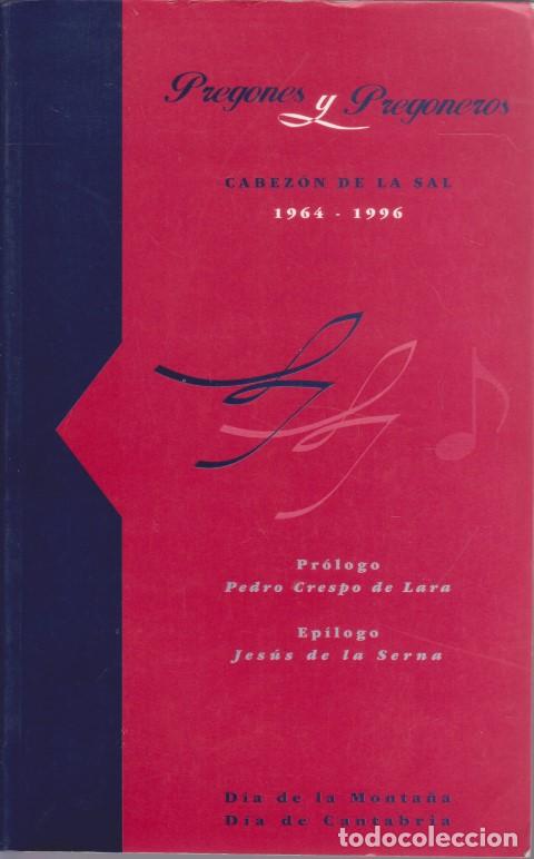 Libros: PREGONES Y PREGONEROS. FIESTAS PATRONALES DE NUESTRA SE&Ntilde;ORA LA VIRGEN DEL CAMPO Y SAN ROQUE. CABEZ&Oacute;N