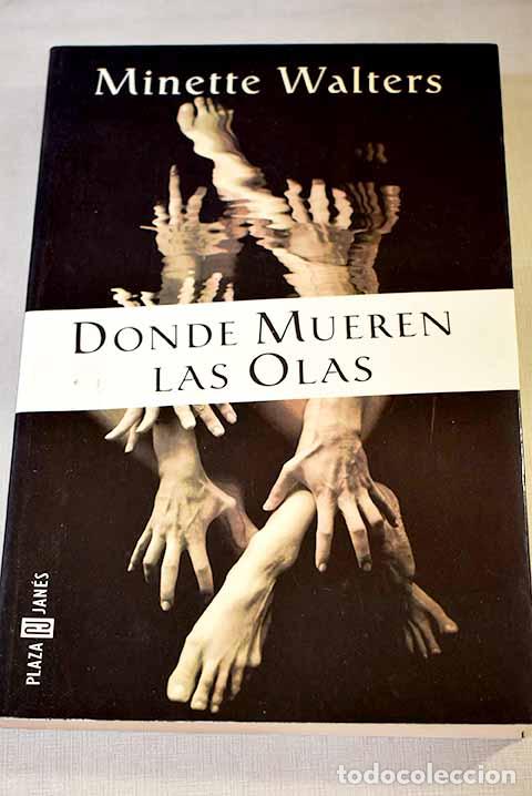 Libros: Donde mueren las olas.- Walters, Minette - Foto 1