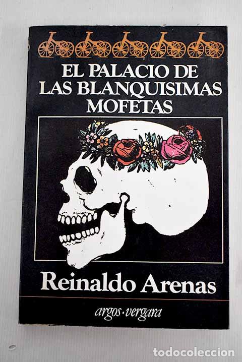 Libros: El palacio de las blanqu&iacute;simas mofetas.- Arenas, Reinaldo - Foto 1
