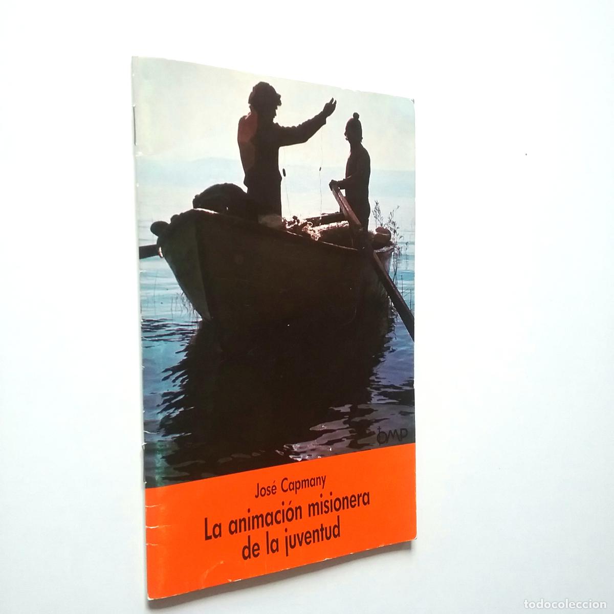 Libros: Jos&eacute; Capmany - La animaci&oacute;n misionera de la juventud - Foto 1