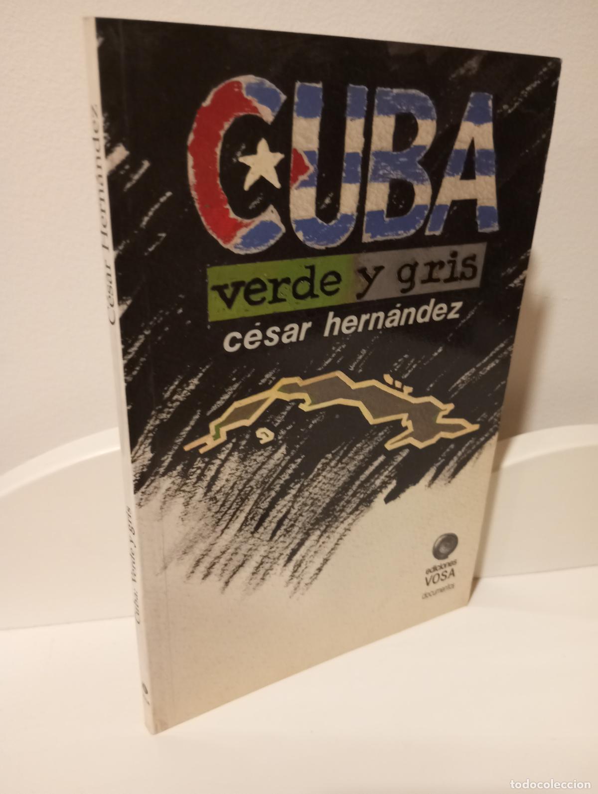 Libros: CUBA VERDE Y GRIS - Hernandez, Cesar - Foto 1