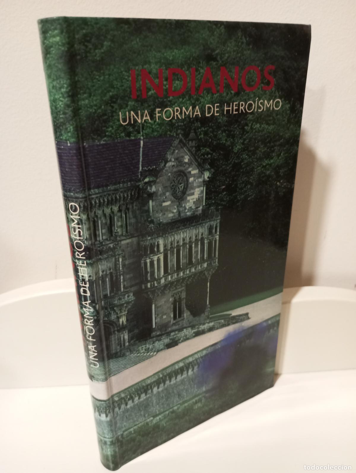 Libros: INDIANOS UNA FORMA DE HEROISMO - Melero, Luis - Foto 1
