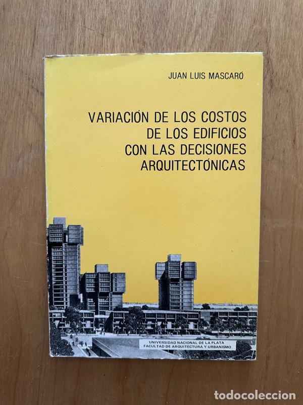 Libros: Variacion de los costos de los edificios con las decisiones arquitectonicas - Mascaro, Juan Luis