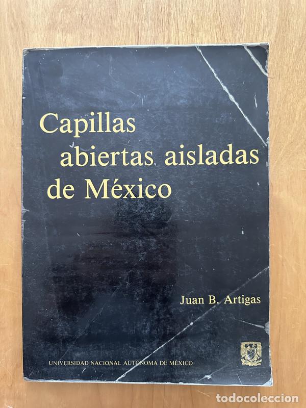 Libros: Capillas abiertas aisaladas de Mexico - Artigas, Juan B.
