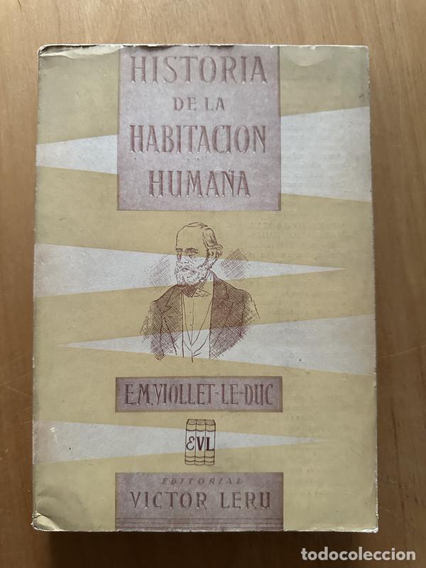 Livres: Historia de la habitacion humana - Viollet - le - duc, E. M.