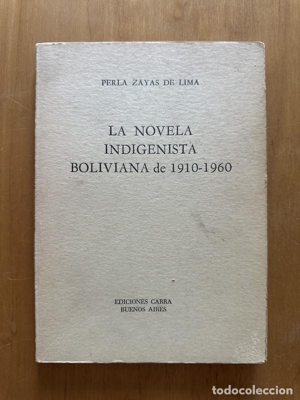 Livres: La novela indigenista boliviana de 1910-1960 - Zayas de Lima, Perla