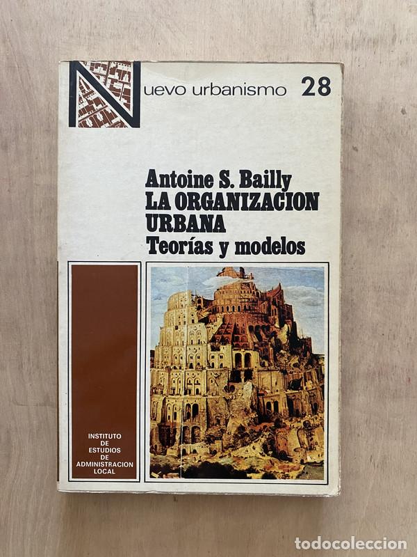 Livros em segunda m&atilde;o: La organizaci&oacute;n urbana. Teorias y modelos - Bailly, Antoine