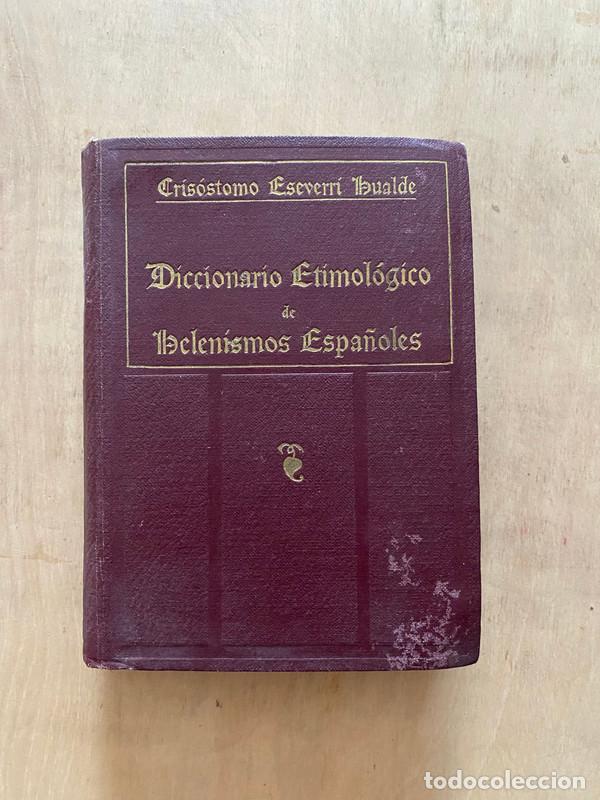 Libros: Diccionario etimologico de helenismos espa&ntilde;oles - Eseverri Hualde, Crisostomo