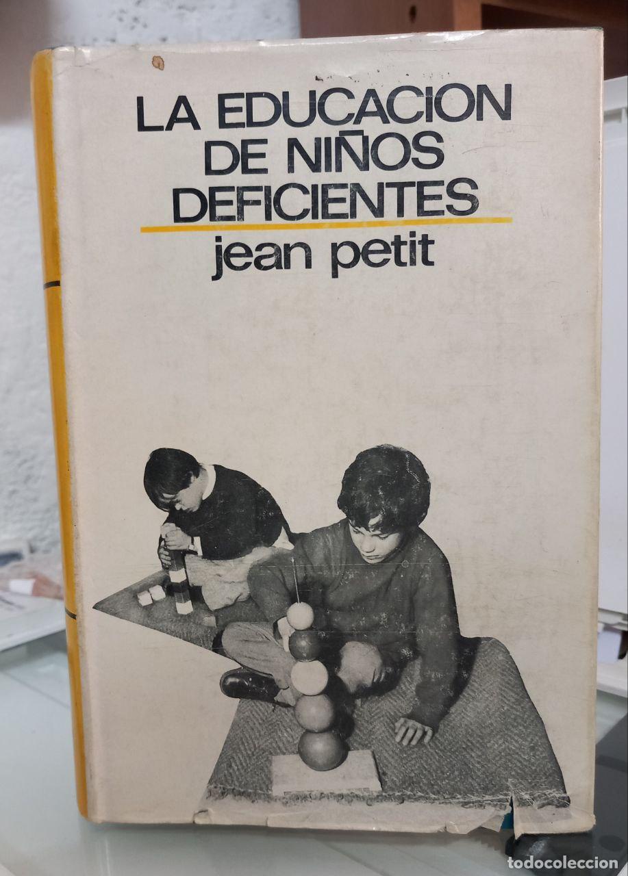 Libros: La educaci&oacute;n de ni&ntilde;os deficientes. - PETIT, Jean: - Foto 1