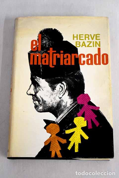 Libros: El matriarcado: Bazin, Herv&eacute;.- Bazin, Herv&eacute; - Foto 1