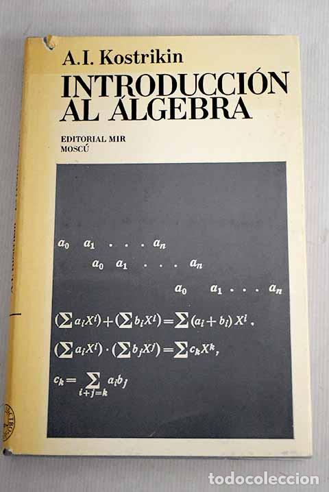 Libros: Introducci&oacute;n al &aacute;lgebra.- Kostrikin, A. I. - Foto 1