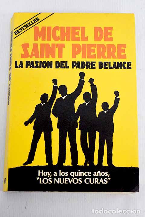 Libros: La pasi&oacute;n del padre Delance.- Saint Pierre, Michel de - Foto 1