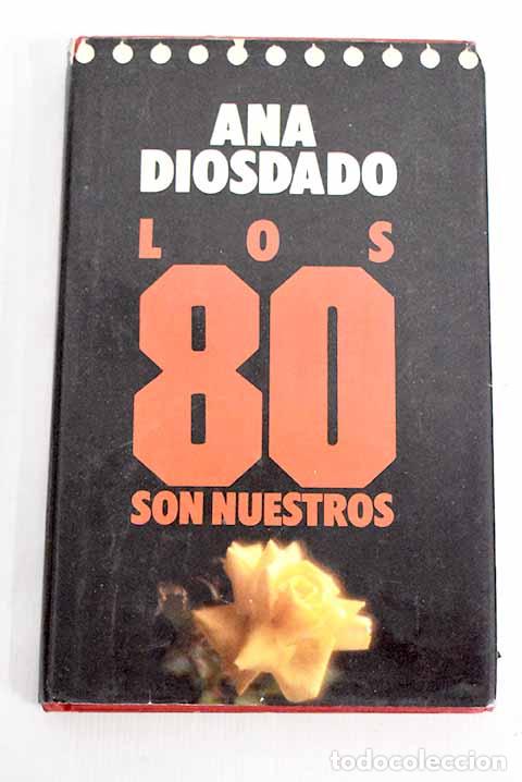 Libros: Los 80 son nuestros: Diosdado, Ana.- Diosdado, Ana - Foto 1
