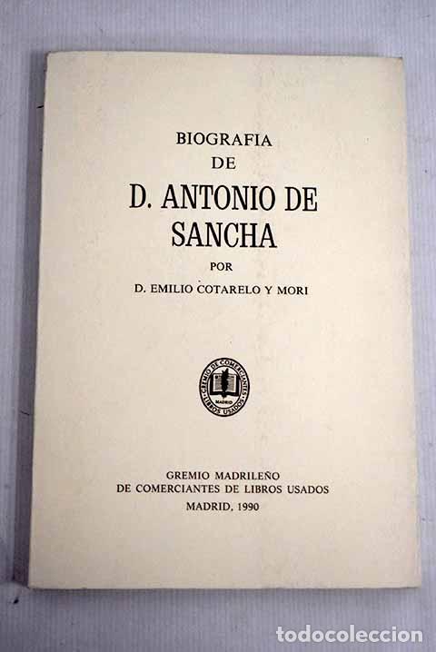 Libros: Biograf&iacute;a de D. Antonio de Sancha.- Cotarelo y Mori, Emilio - Foto 1
