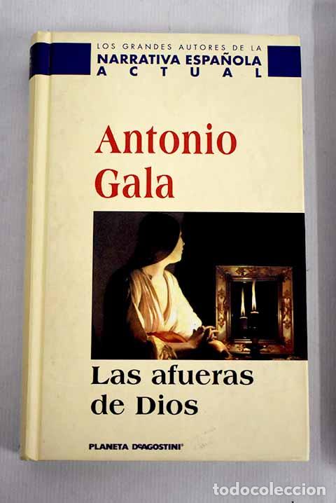 Libros: Las afueras de Dios: Gala, Antonio.- Gala, Antonio - Foto 1