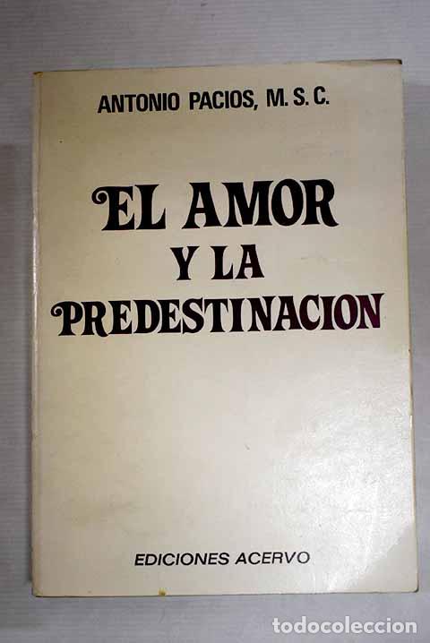 Libros: El amor y la predestinaci&oacute;n.- Pacios L&oacute;pez, Antonio - Foto 1