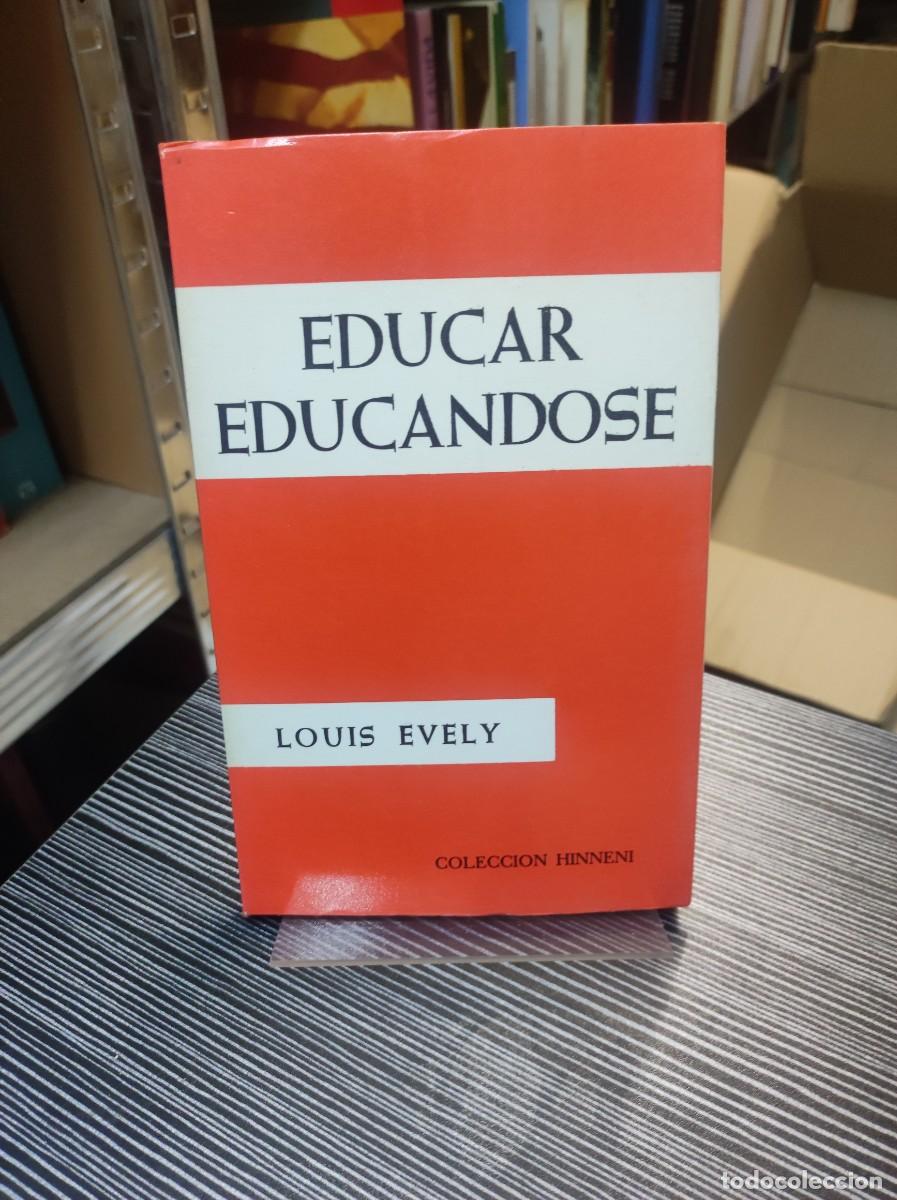 Libros: EDUCAR EDUCANDOSE LOUIS EVELY - Foto 1