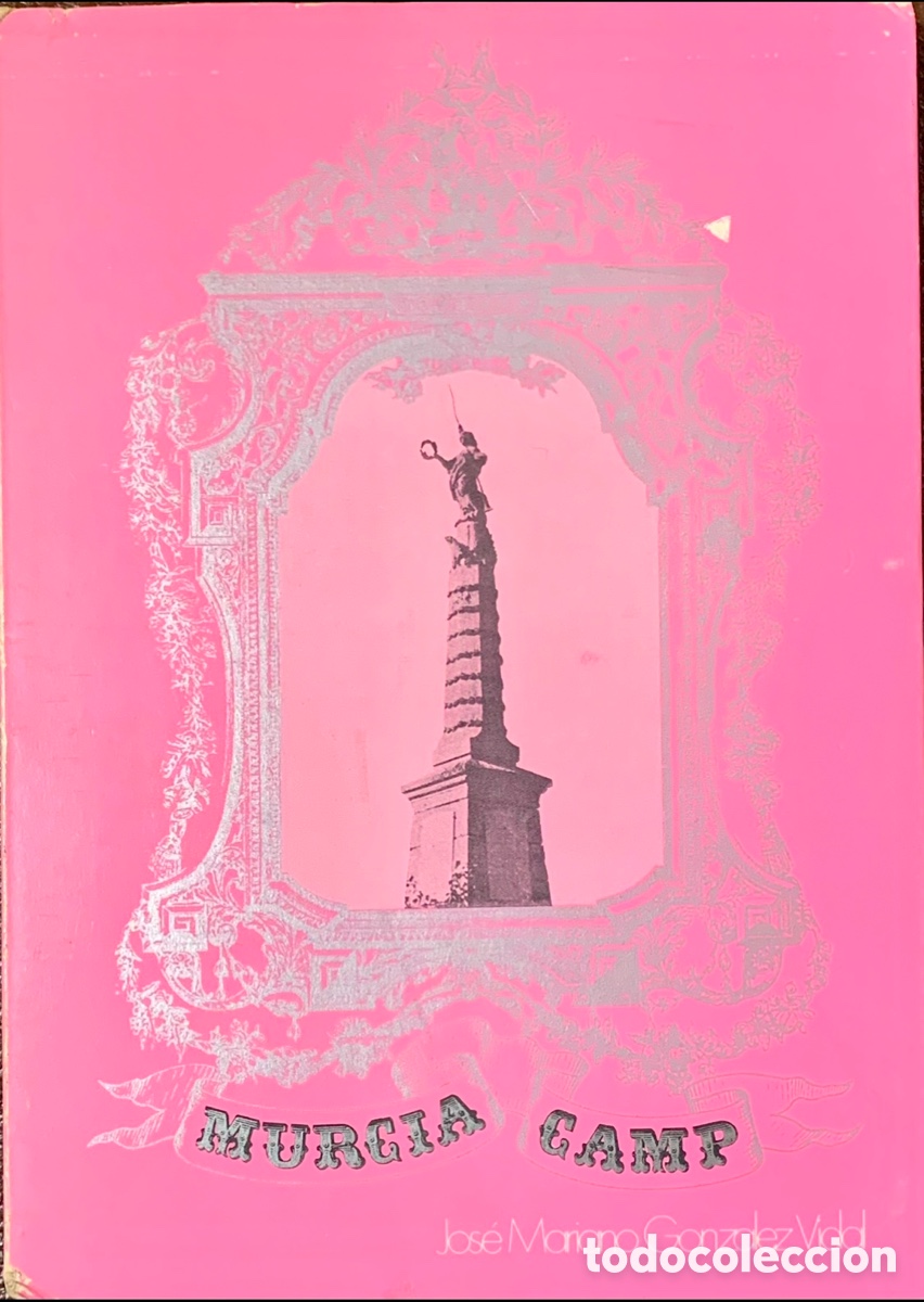 Libros: Libro. Jos&eacute; Mariano Gonz&aacute;lez Vidal. &ldquo;Murcia Camp&rdquo;. 1976. - Foto 1