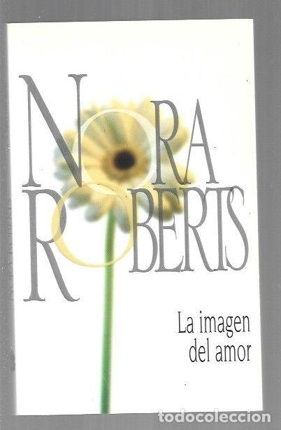 Libros: IMAGEN DEL AMOR - LA - ROBERTS, NORA - Foto 1