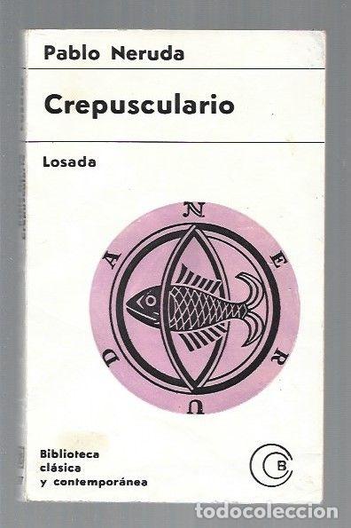 Libros: CREPUSCULARIO - NERUDA, PABLO - Foto 1