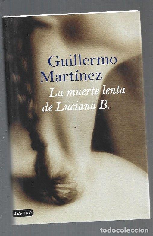 Libros: MUERTE LENTA DE LUCIANA B. - LA - MARTINEZ, GUILLERMO - Foto 1