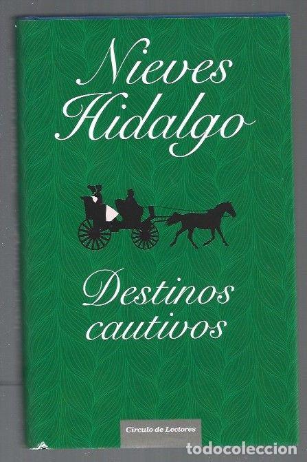 Libros: DESTINOS CAUTIVOS - HIDALGO, NIEVES - Foto 1
