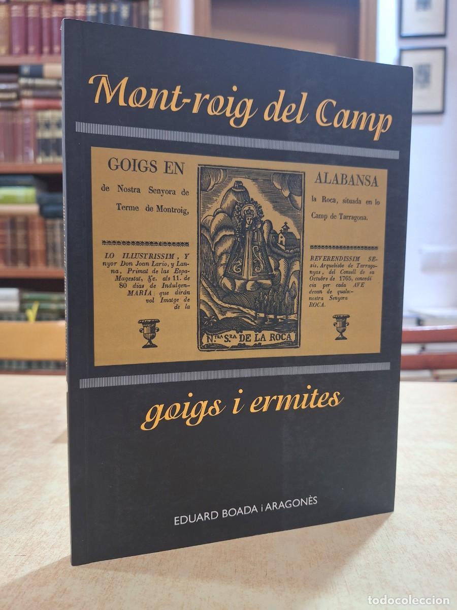 Libros: MONT-ROIG DEL CAMP Goigs i ermites. - BOADA I ARAGON&Egrave;S, EDUARD. - Foto 1